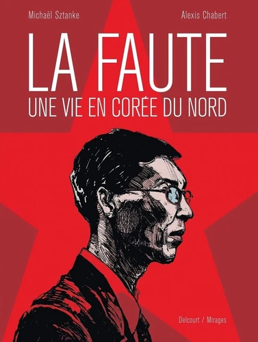 Couverture_BD_La Faute-Une vie en Corée du nord